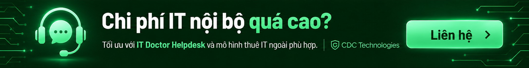 IT Doctor Helpdesk: Giải pháp phòng IT thuê ngoài chuyên nghiệp từ CDC Technologies