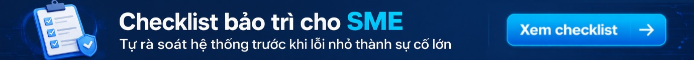 Xem thêm “Checklist bảo trì thiết bị văn phòng định kỳ cho SME” để tự rà soát hệ thống trước khi lỗi nhỏ biến thành sự cố lớn.