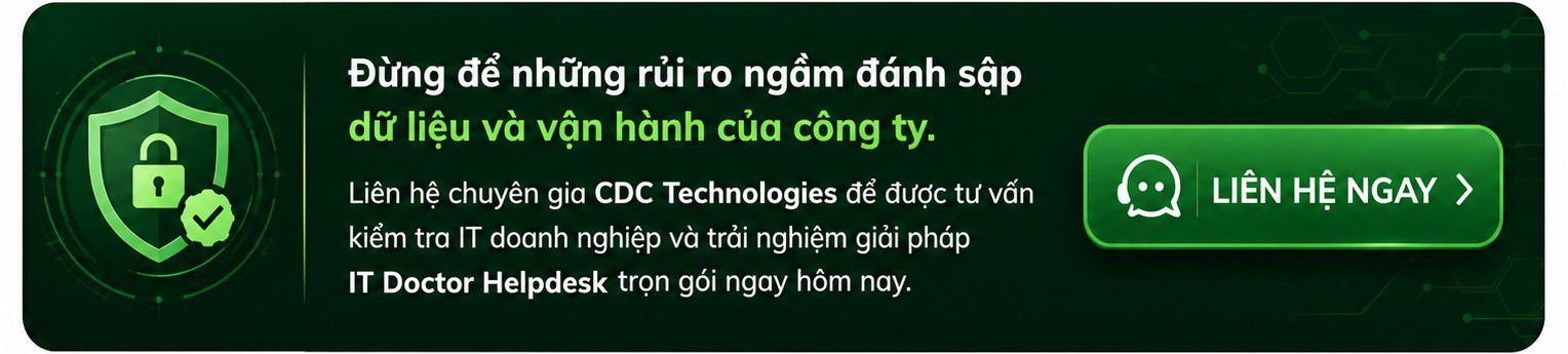 Liên hệ trực tiếp chuyên gia CDC Technologies để được tư vấn kiểm tra IT doanh nghiệp và trải nghiệm giải pháp IT Doctor Helpdesk trọn gói ngay hôm nay.
