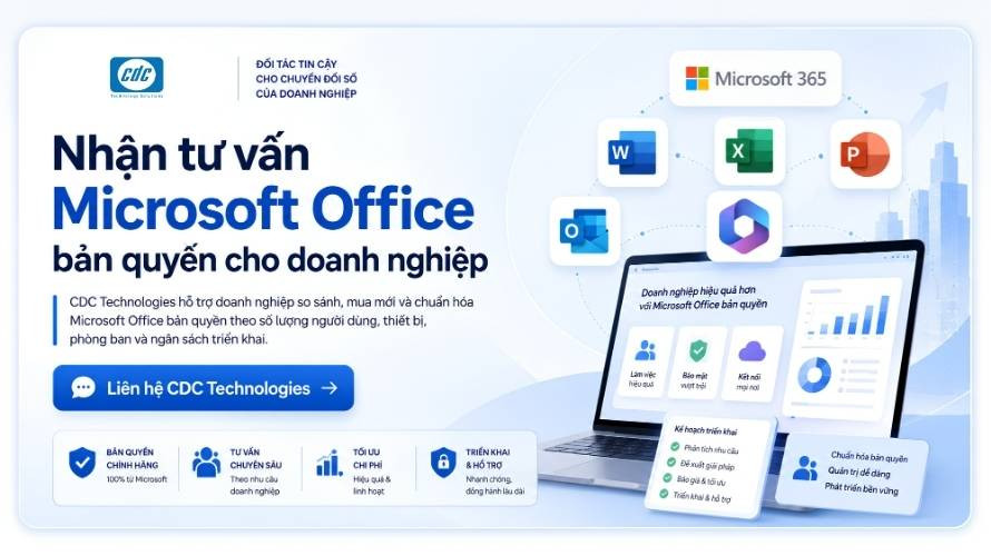 CDC Technologies hỗ trợ doanh nghiệp so sánh, mua mới và chuẩn hóa Microsoft Office bản quyền theo người dùng, thiết bị, phòng ban và ngân sách.