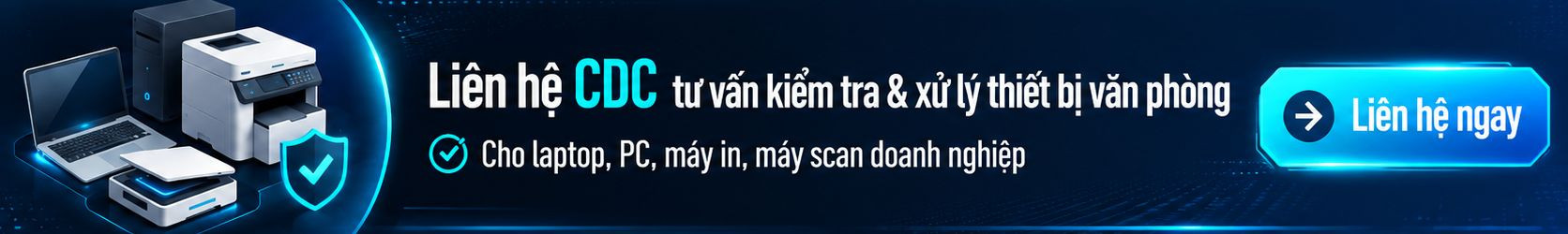 Liên hệ CDC để được tư vấn quy trình kiểm tra thiết bị và phương án xử lý phù hợp cho laptop, PC, máy in, máy scan tại doanh nghiệp!