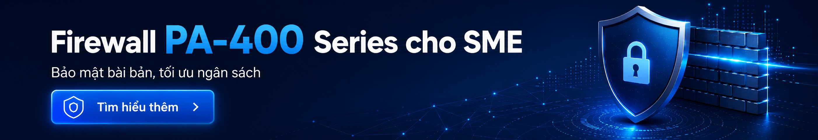 Tìm hiểu thêm về dòng Firewall PA-400 Series – lựa chọn phù hợp cho doanh nghiệp SME cần bảo mật bài bản nhưng vẫn kiểm soát ngân sách.