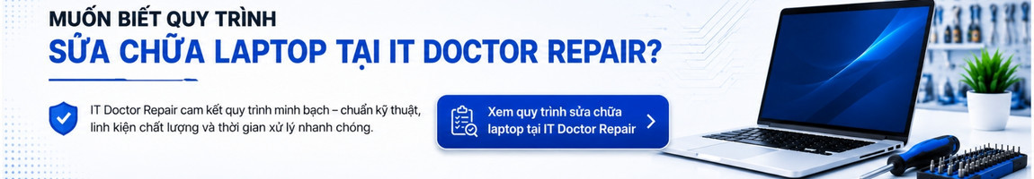Click vào đây để xem quy trình sửa chữa thiết bị tại IT Doctor Repair.