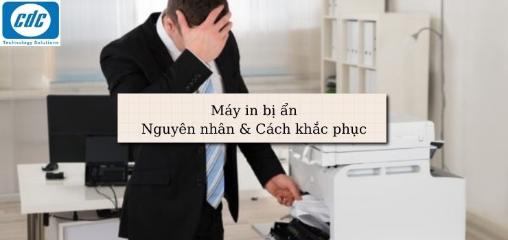 Máy in bị ẩn: Nguyên nhân & Cách khắc phục