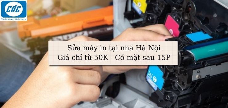 Sửa máy in tại nhà Hà Nội - Giá chỉ từ 50K - Có mặt sau 15P