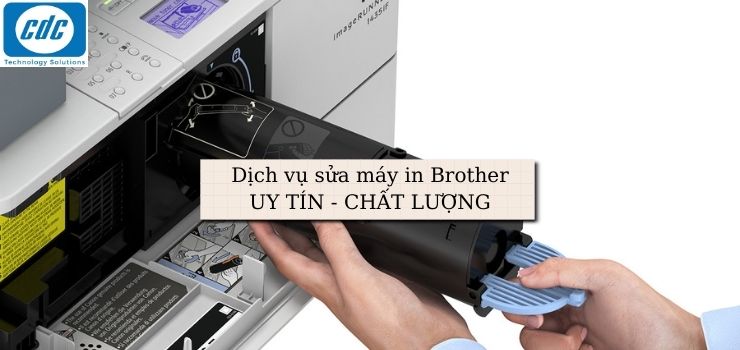 Dịch vụ sửa máy in Brother UY TÍN - CHẤT LƯỢNG