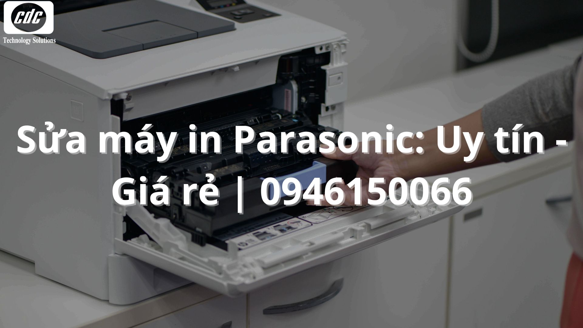 Sửa máy in Panasonic: Uy tín - Giá rẻ | 0946150066