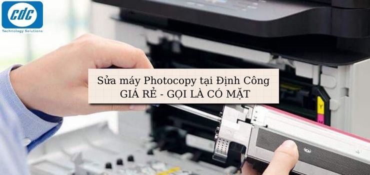 Sửa máy Photocopy tại Định Công GIÁ RẺ - GỌI LÀ CÓ MẶT