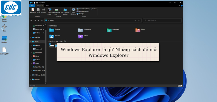 Windows Explorer là gì? Những cách để mở Windows Explorer