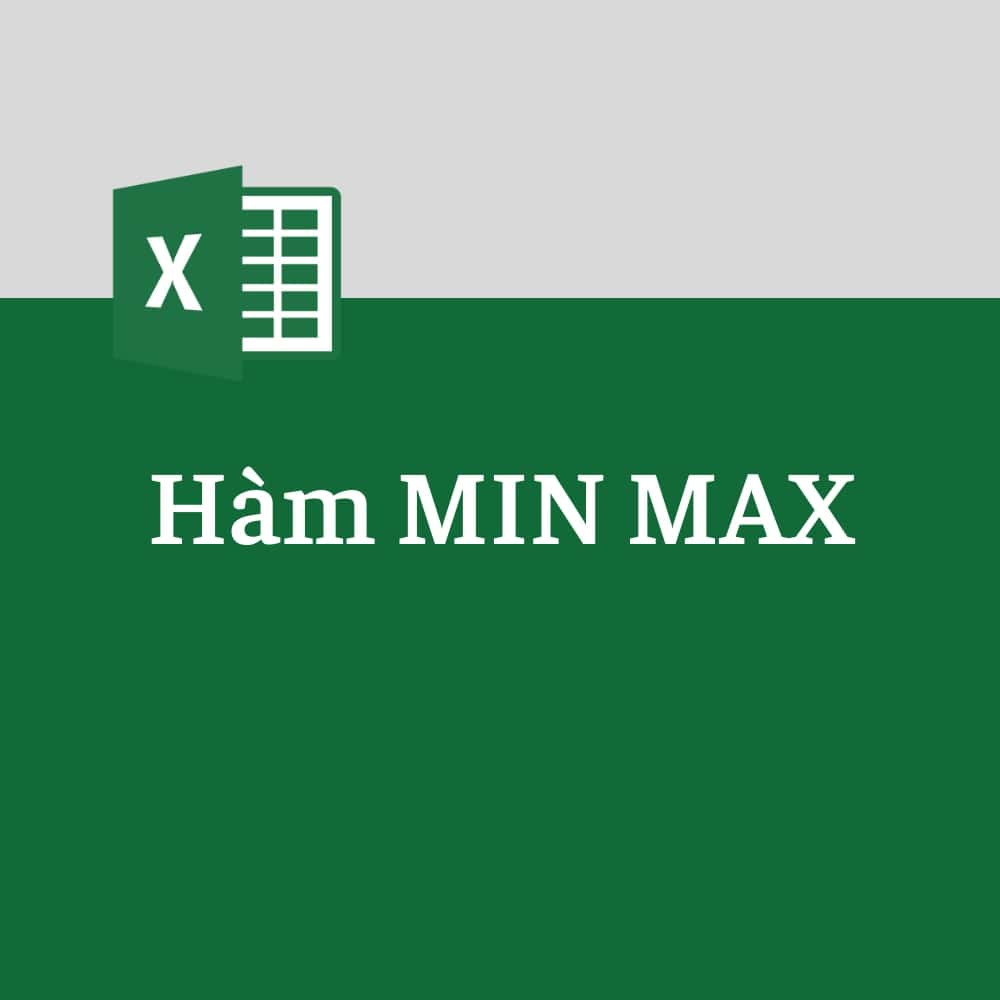 Cách sử dụng hàm MIN/MAX trong Excel đơn giản, dễ hiểu nhất