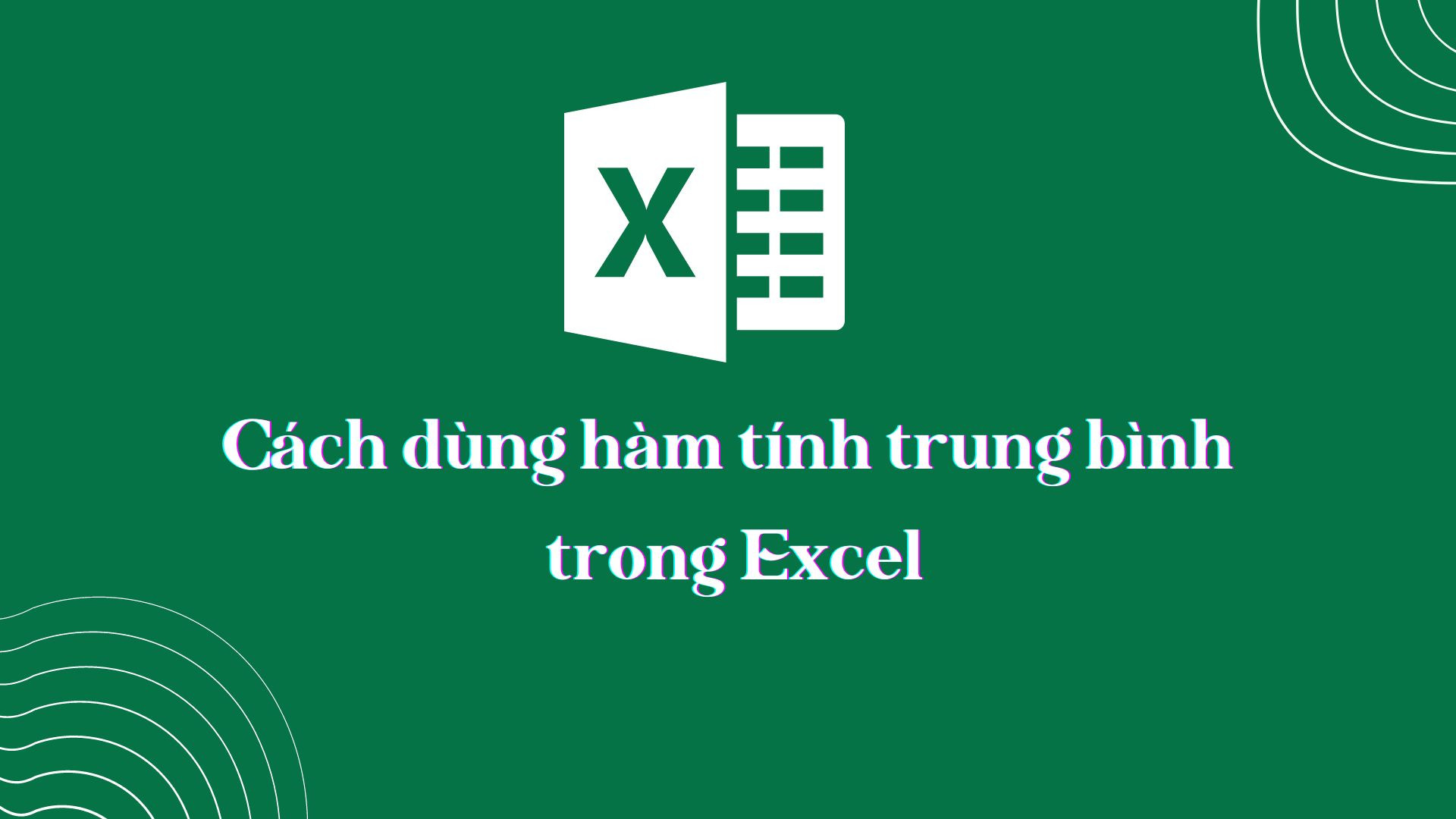 Hàm AVERAGE trong Excel: Cách sử dụng để tính trung bình cộng đơn giản