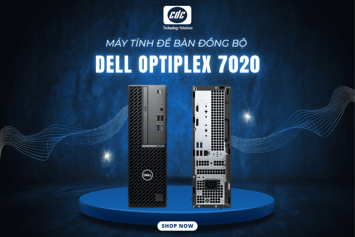 Dell OptiPlex Tower 7020 – PC văn phòng bền bỉ, giá cực tốt tại Máy tính CDC