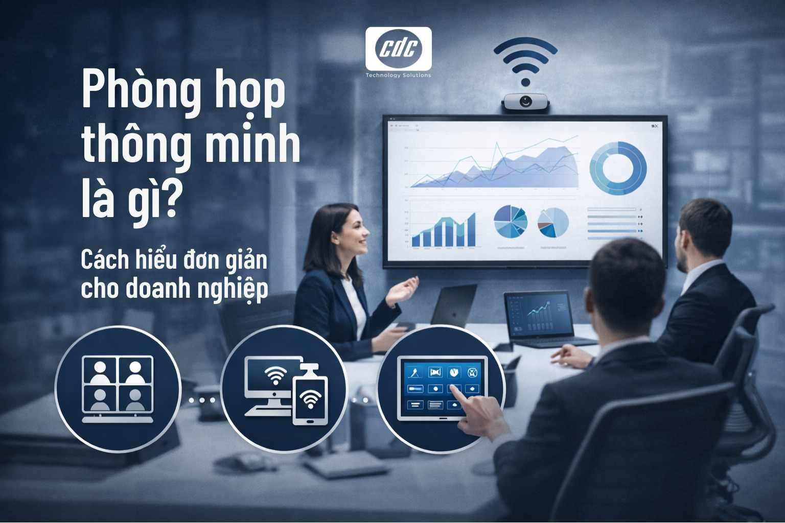 Phòng họp thông minh là gì? Cách hiểu đơn giản cho doanh nghiệp