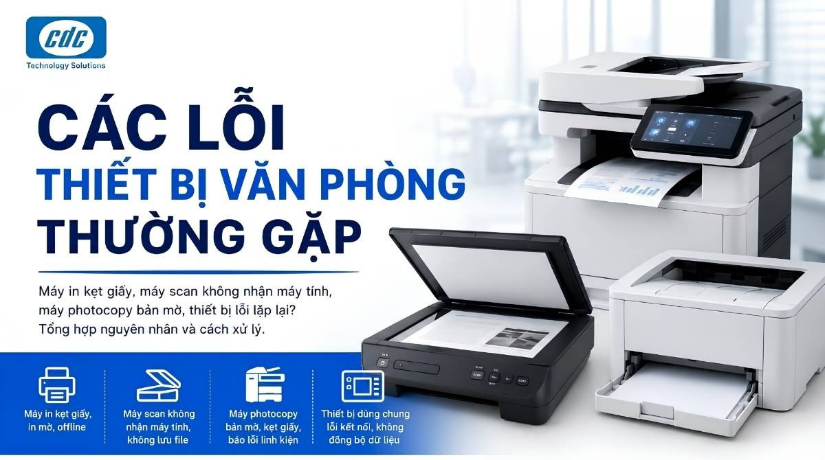 Các lỗi thiết bị văn phòng thường gặp: Khi nào cần kiểm tra kỹ thuật?