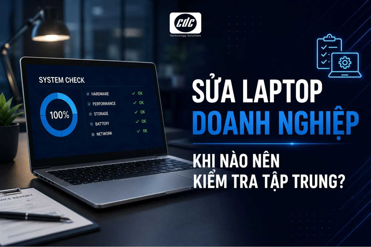 Sửa laptop doanh nghiệp: Khi nào nên kiểm tra tập trung thay vì sửa lẻ?