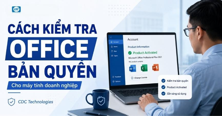 Cách kiểm tra Office bản quyền trên máy tính doanh nghiệp