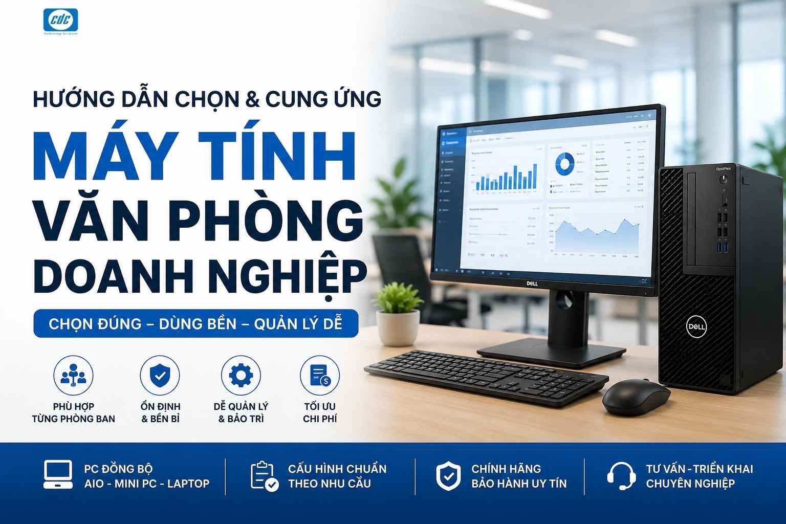 Máy tính văn phòng doanh nghiệp: chọn đúng theo phòng ban