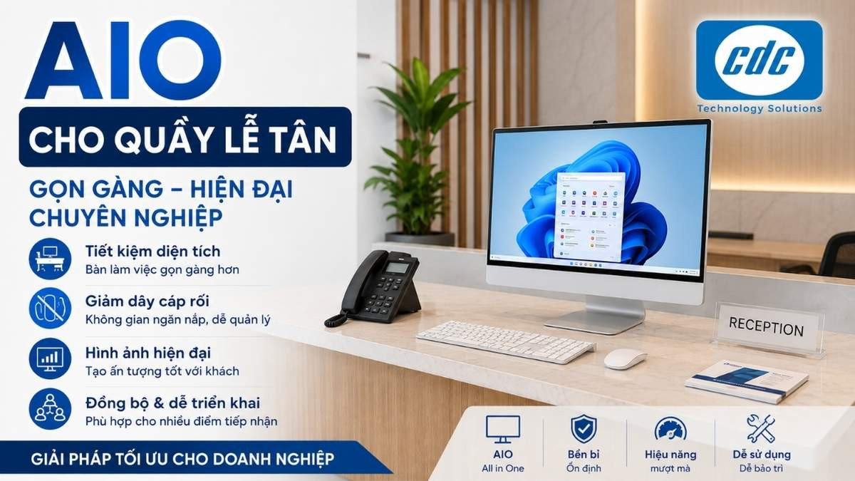 Máy tính AIO cho quầy lễ tân, phòng giao dịch có nên chọn?