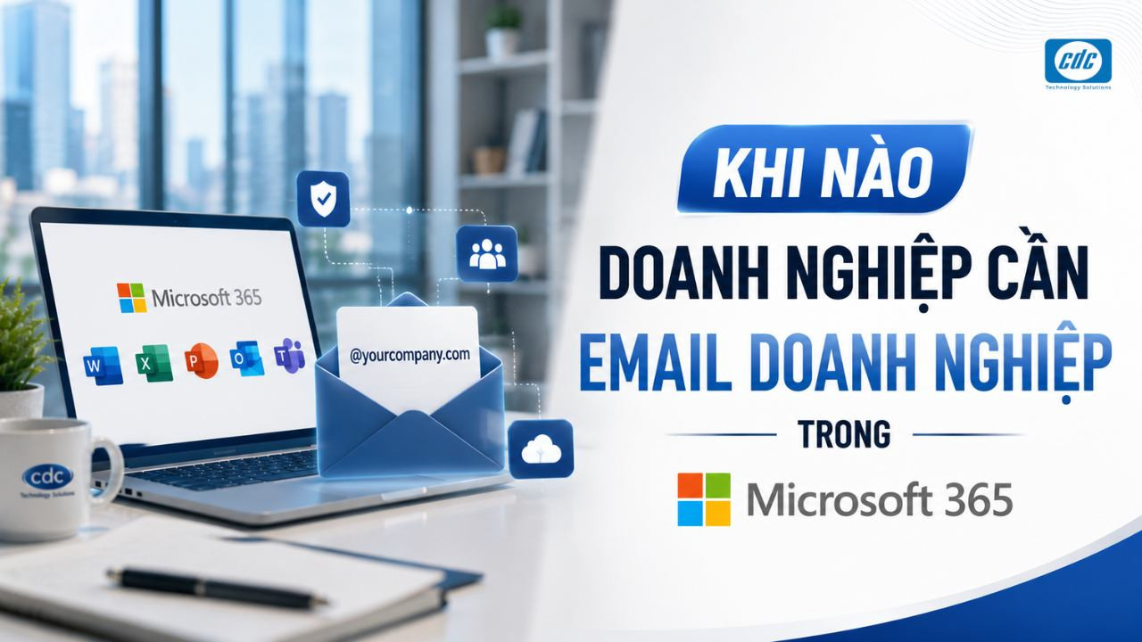 Khi nào doanh nghiệp cần email doanh nghiệp trong Microsoft 365?