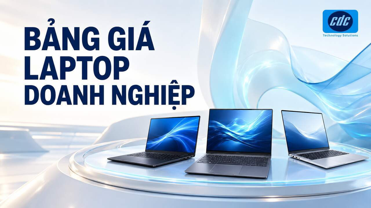 Bảng giá laptop doanh nghiệp theo từng nhóm ngân sách 2026