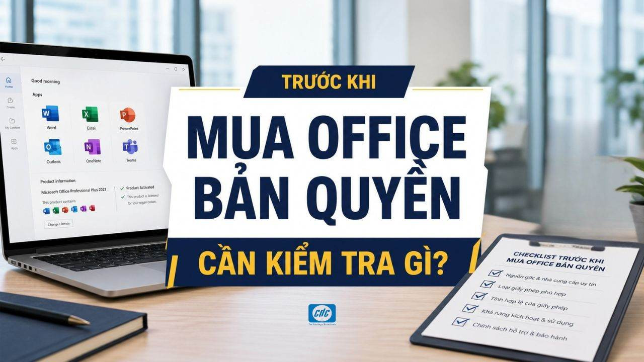 Trước khi mua Office bản quyền doanh nghiệp cần kiểm tra gì?