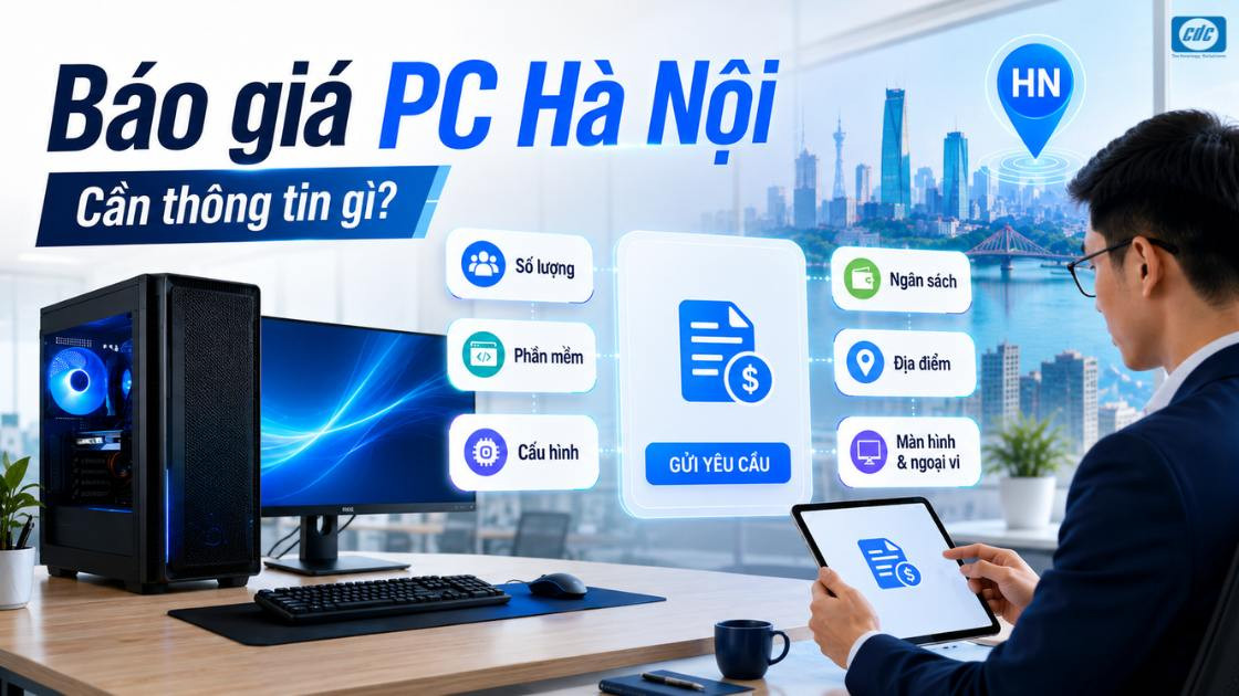 Báo giá PC văn phòng tại Hà Nội: Cần cung cấp thông tin gì?