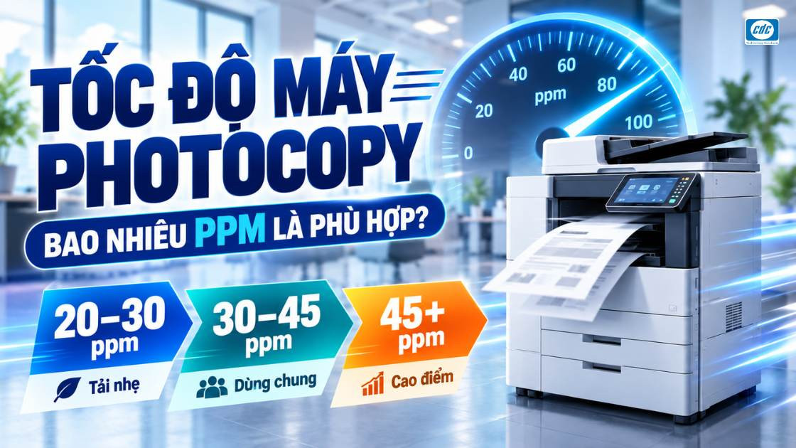 Tốc độ máy photocopy văn phòng: Bao nhiêu ppm là phù hợp?