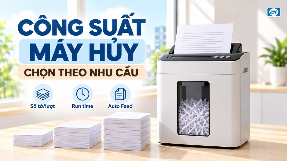 Công suất máy hủy tài liệu: Chọn theo nhu cầu thế nào?
