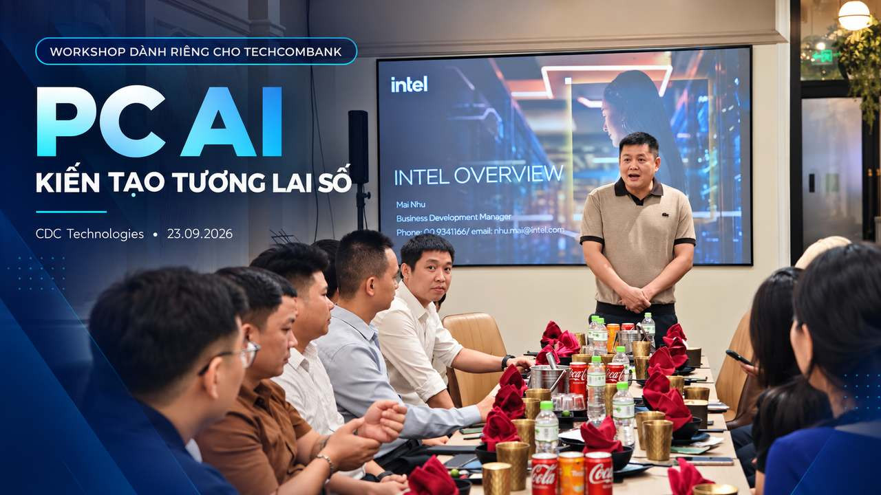 CDC Technologies tổ chức Workshop “PC AI – Kiến tạo tương lai số” dành riêng cho Techcombank