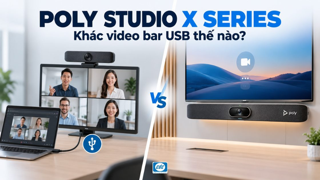 Poly Studio X Series là gì? Khác video bar USB thế nào?