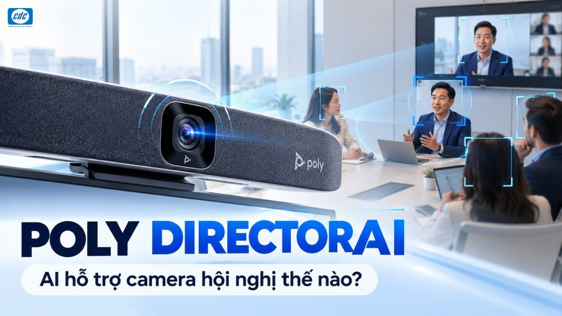 Poly DirectorAI là gì? AI hỗ trợ camera hội nghị thế nào?