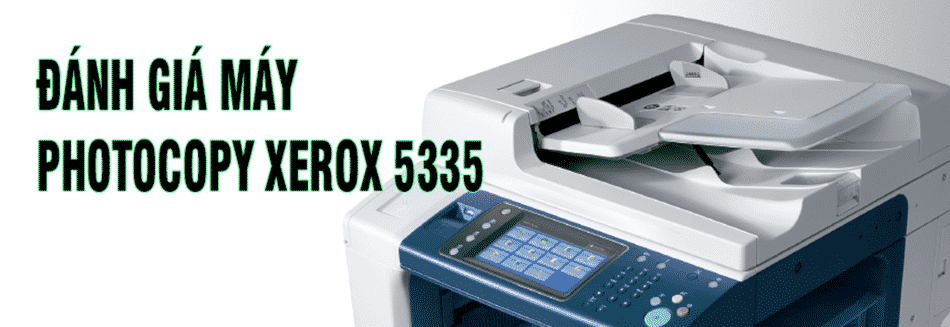 may-photocopy-xerox-5335-co-tot-khong