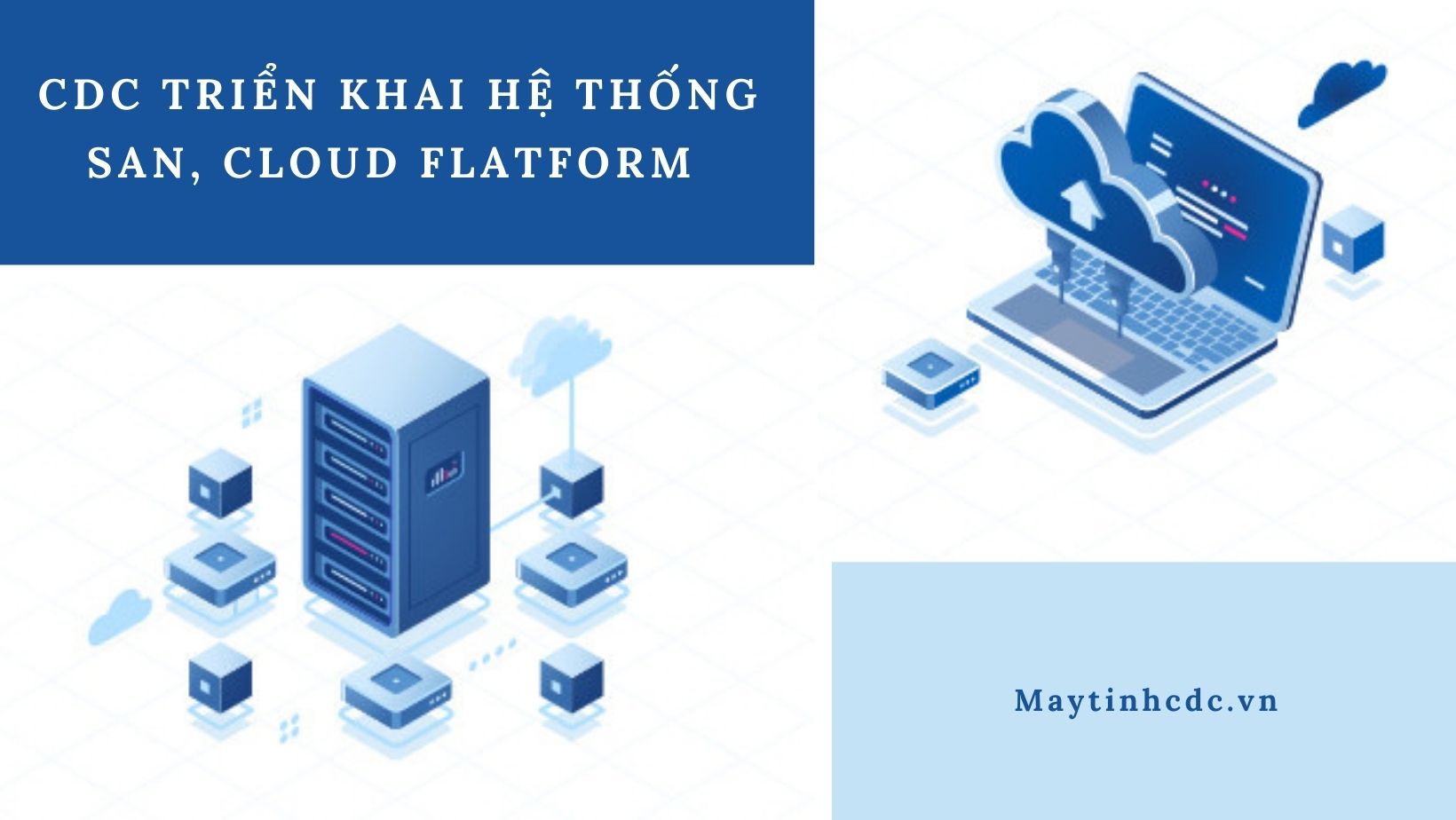 Maytinhcdc.vn triển khai hệ thống SAN, Cloud flatform tại MobiFone 