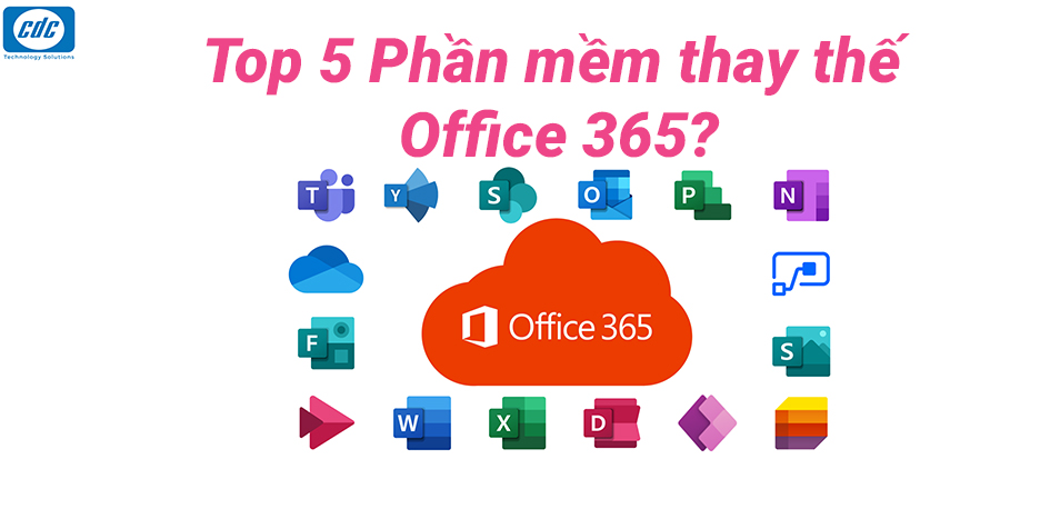 Top 5 phần mềm thay thế office 365 dành cho doanh nghiệp