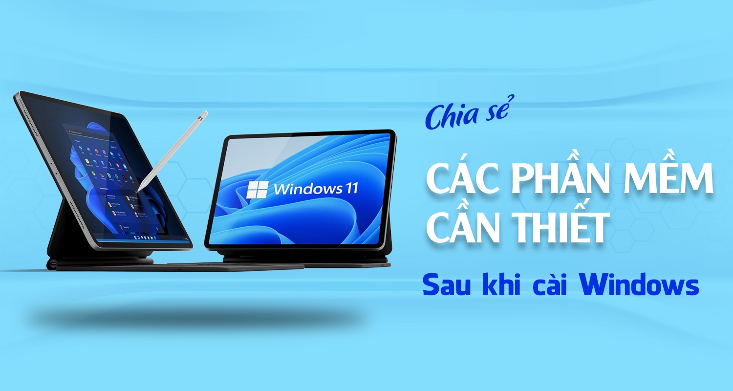Top 8 phần mềm cần thiết cho máy tính sau khi cài Windows 11