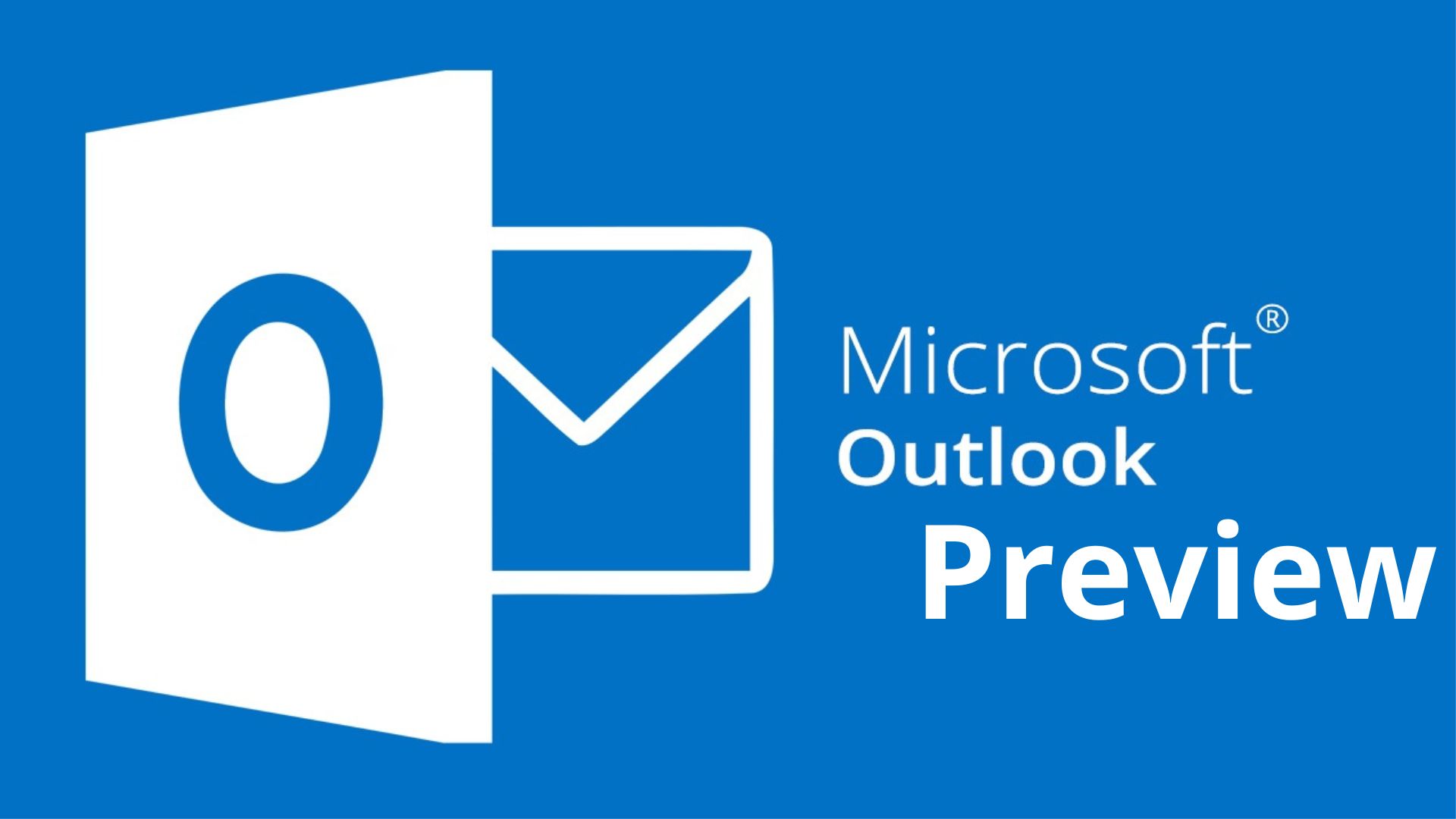 Dùng thử Outlook Preview, dự kiến sẽ thay thế ứng dụng Mail mặc định trên Windows