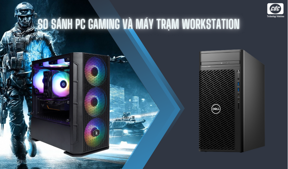 So sánh PC gaming và máy trạm Workstation