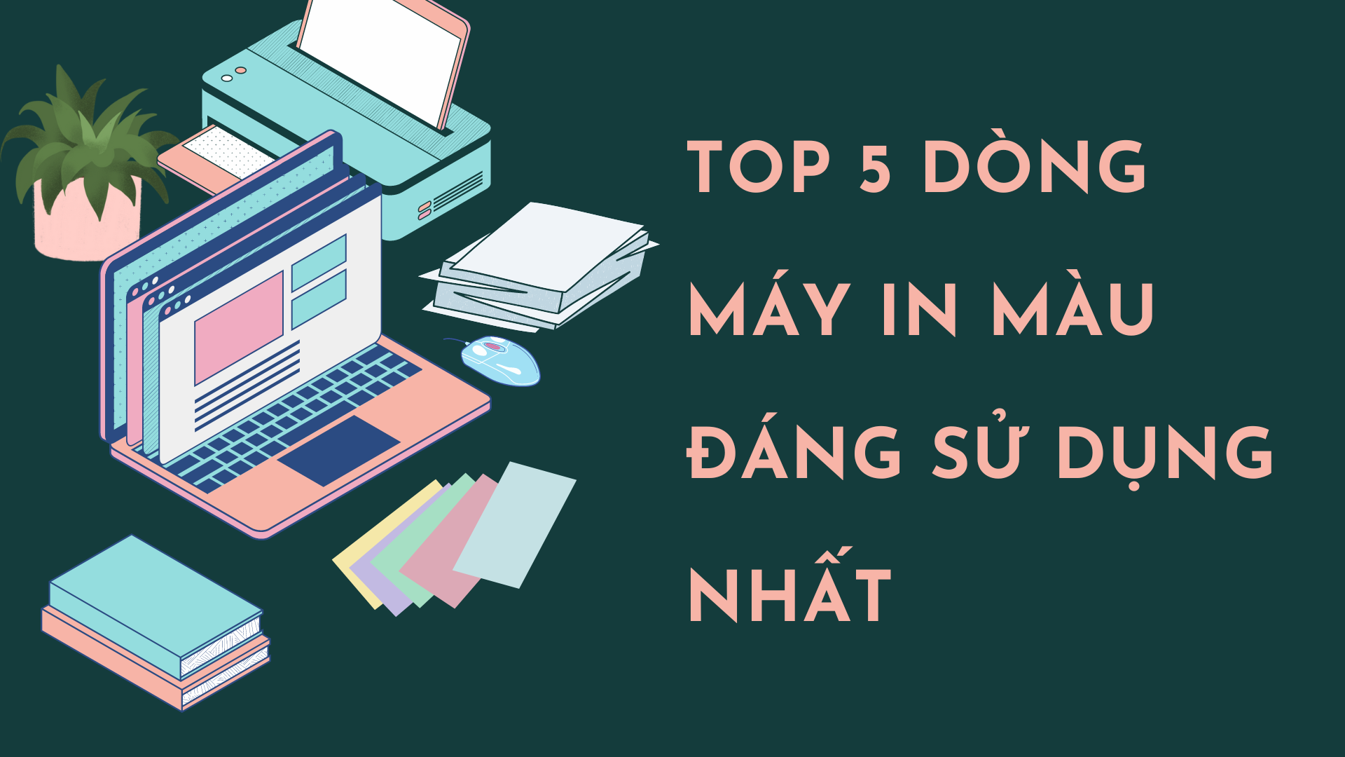 [Cập nhật 2024] Top 5+ dòng máy in màu đáng sử dụng nhất