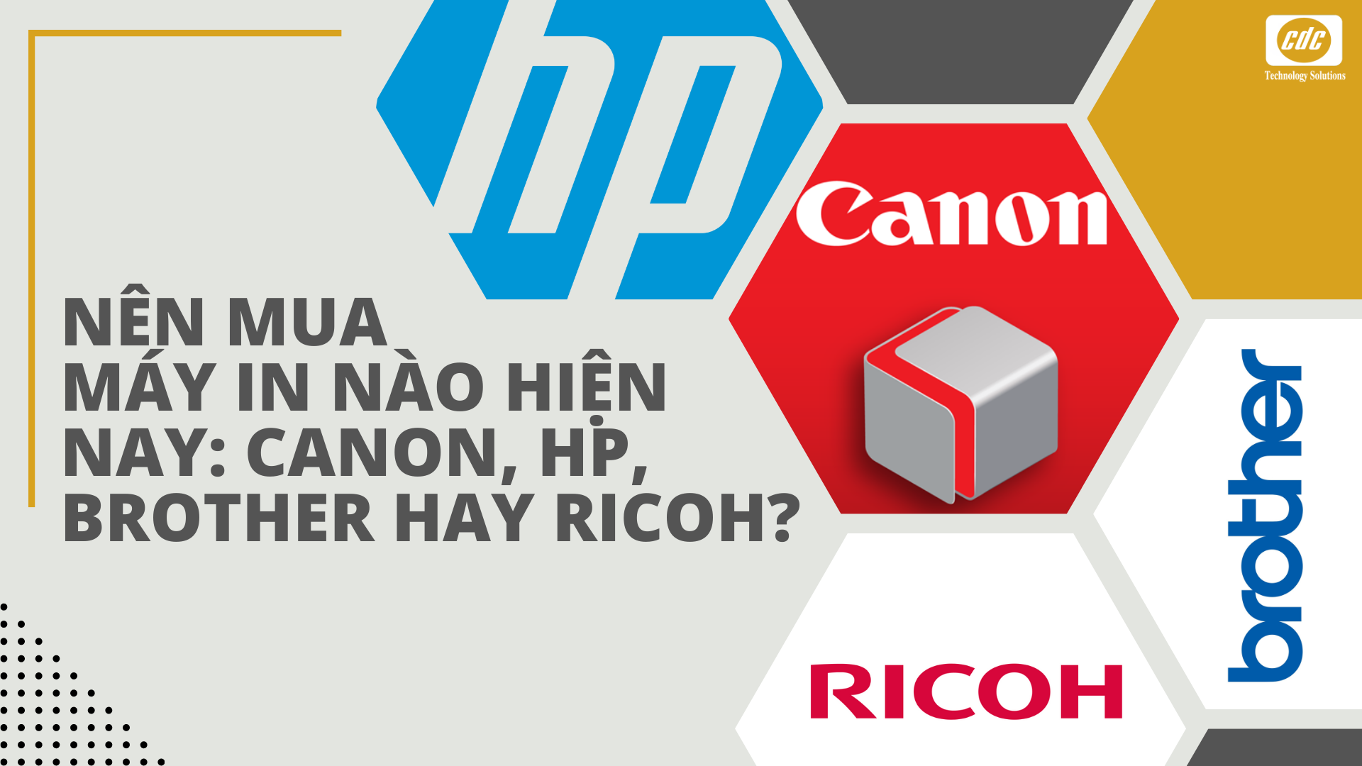 Nên mua máy in nào hiện nay: Canon, HP, Brother hay Ricoh?