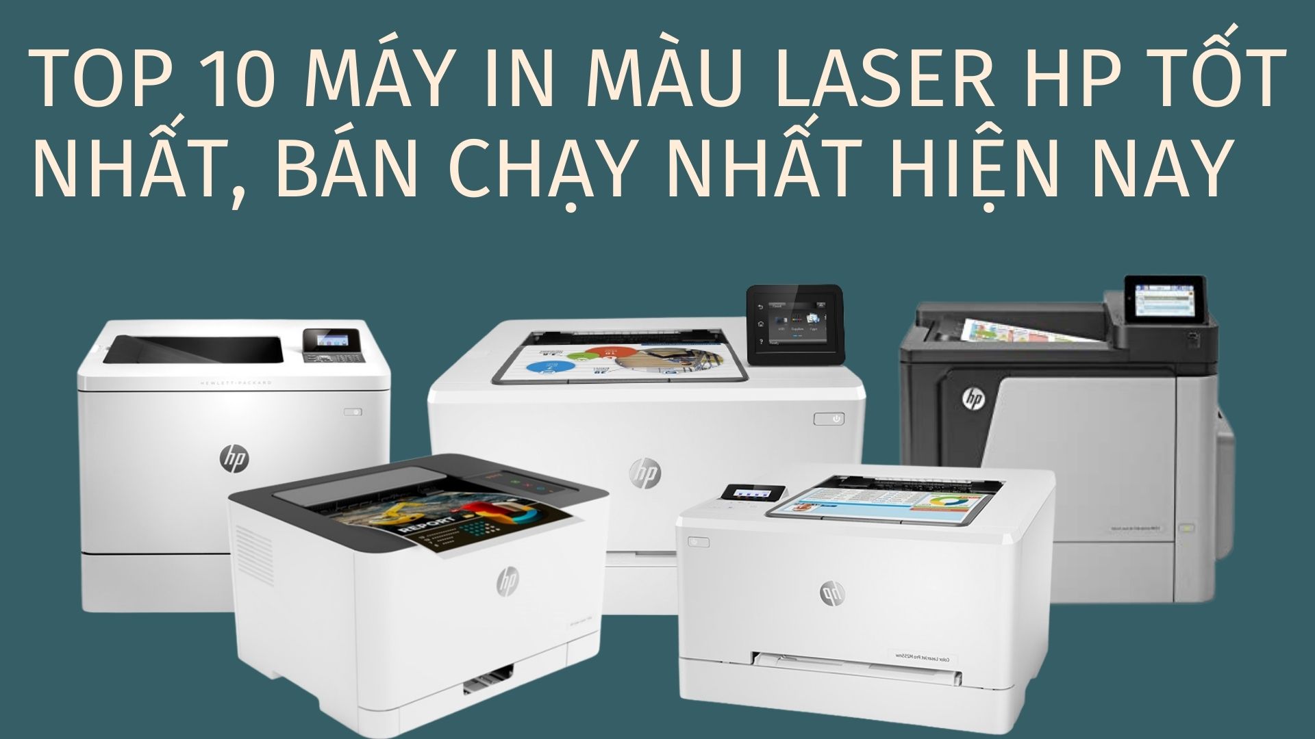 Top 10 máy in màu laser HP tốt nhất, bán chạy nhất hiện nay