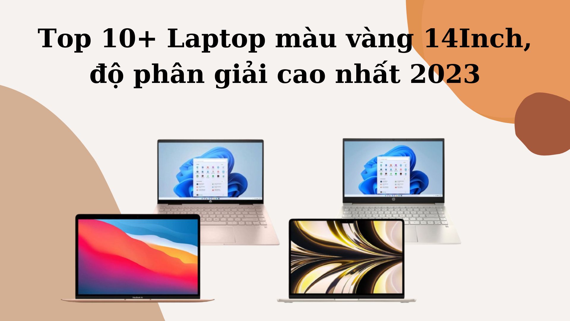 Top 10+ Laptop màu vàng 14Inch, độ phân giải cao nhất 2023