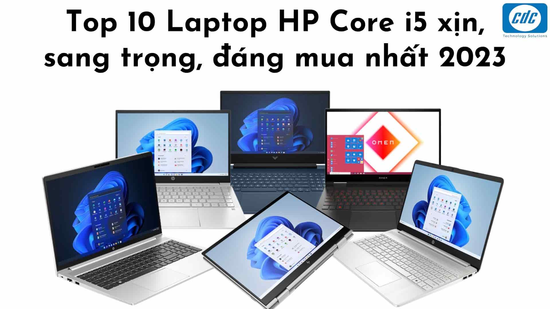 Top 10 Laptop HP Core i5 xịn, sang trọng, đáng mua nhất 2025