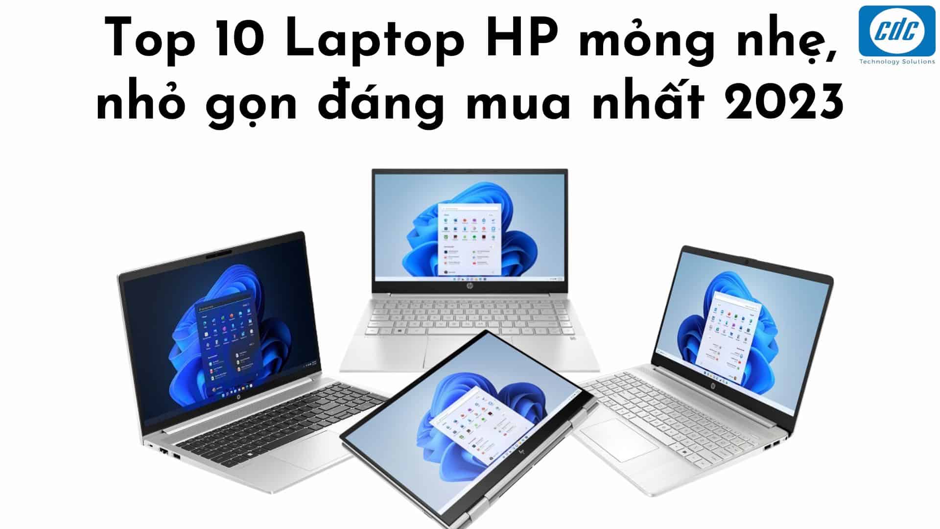 Top 10 Laptop HP mỏng nhẹ, nhỏ gọn đáng mua nhất 2023