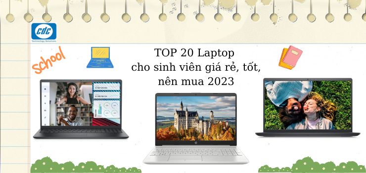 TOP 20 Laptop cho sinh viên giá rẻ, tốt, nên mua 2024