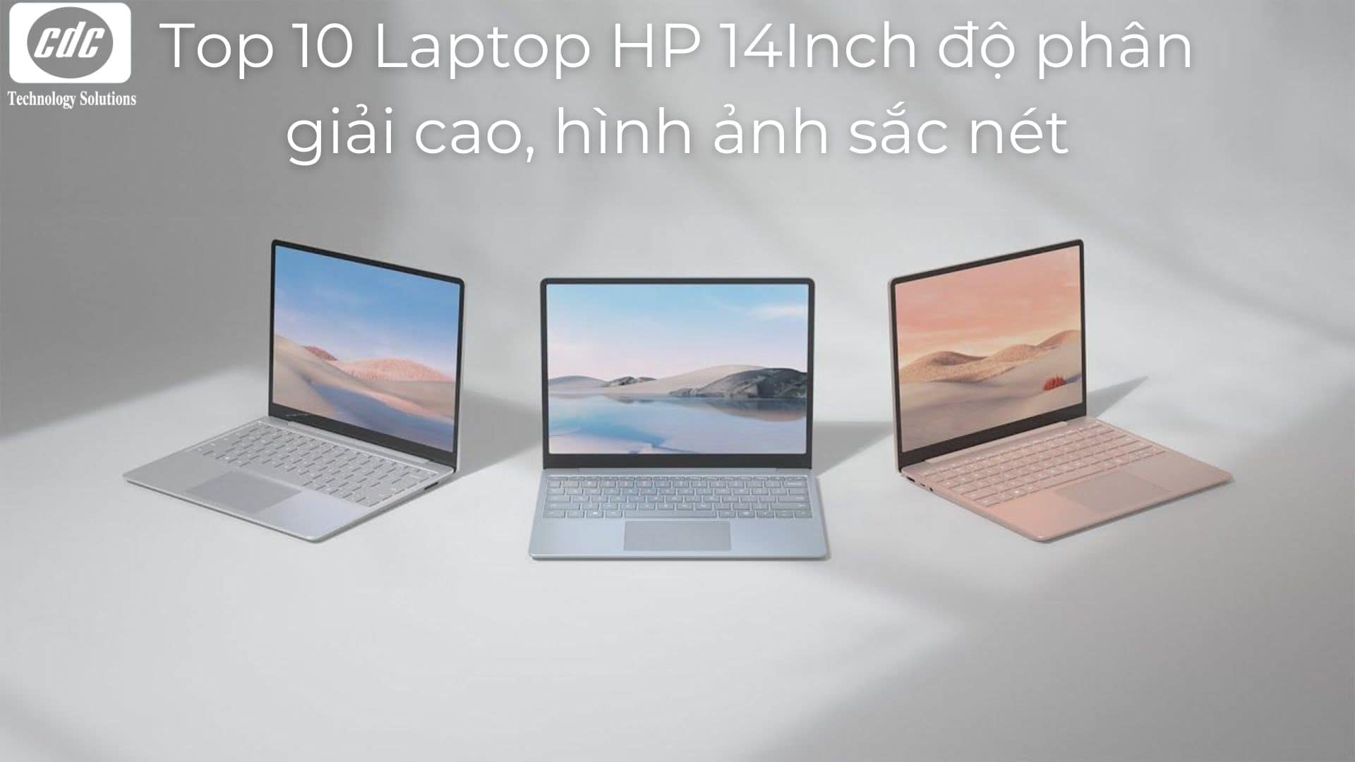 Top 10 Laptop HP 14Inch độ phân giải cao, hình ảnh sắc nét