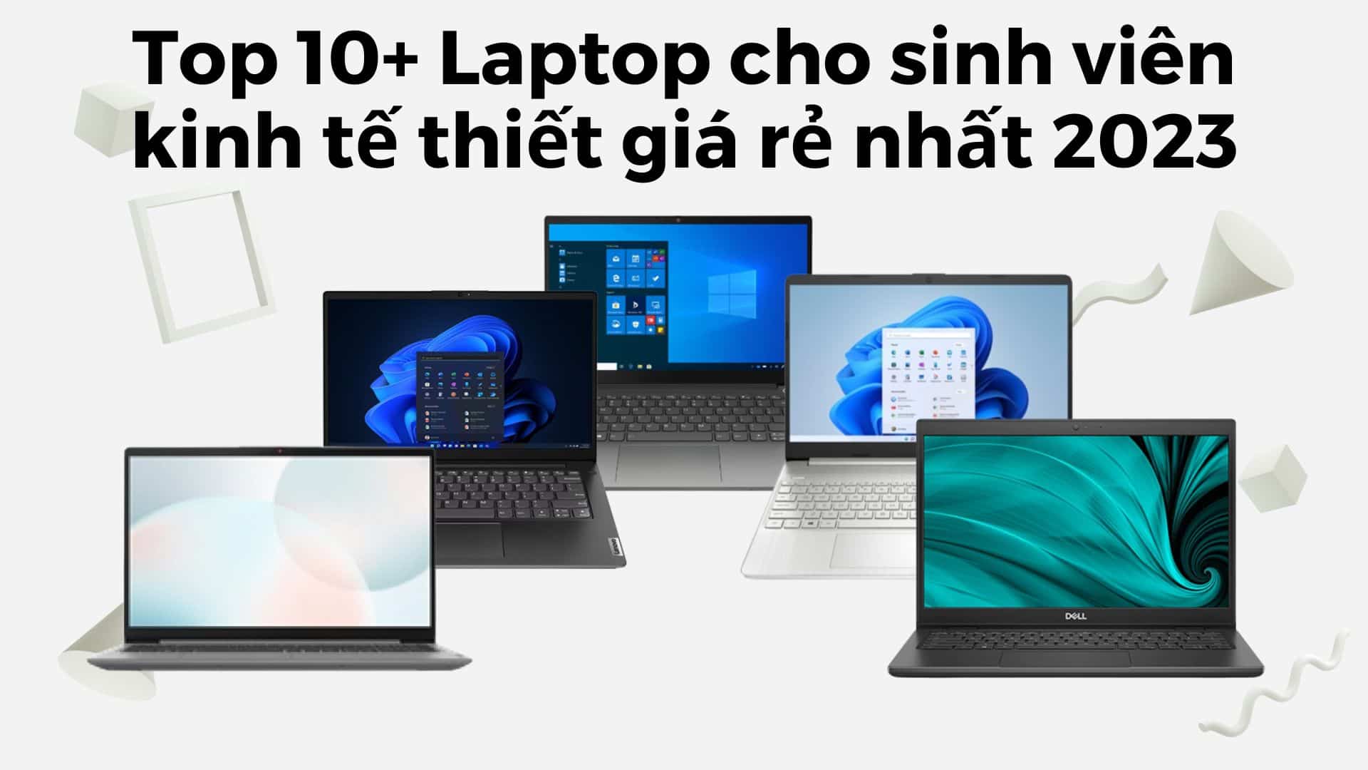 Top 10+ Laptop cho sinh viên kinh tế giá rẻ nhất 2023