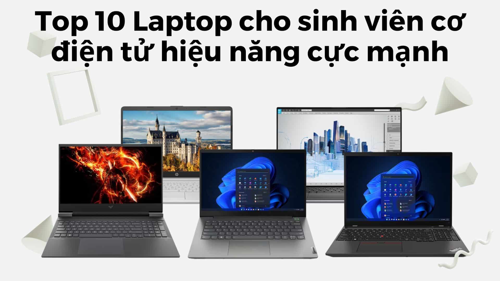 Top 10 Laptop cho sinh viên cơ điện tử hiệu năng cực mạnh