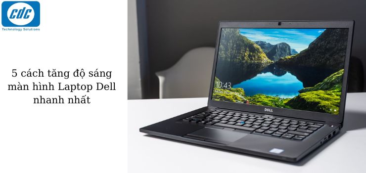 5 cách tăng độ sáng màn hình Laptop Dell đơn giản nhất