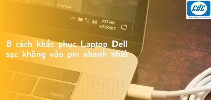 8 cách khắc phục Laptop Dell sạc không vào pin nhanh nhất